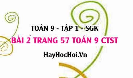 Bài 2 trang 57 Toán 9 tập 1 Chân trời sáng tạo